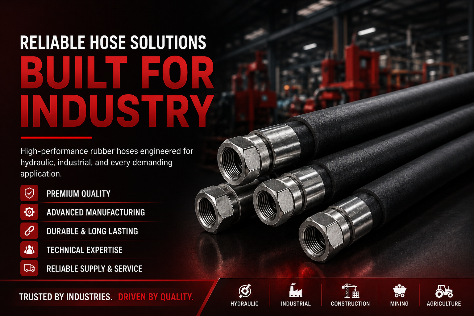 Close-up of four industrial rubber hoses with metal fittings, set against a factory background. Text highlights product quality and reliability, emphasizing use in hydraulic, industrial, construction, mining, and agriculture sectors. A professional and robust tone is conveyed.