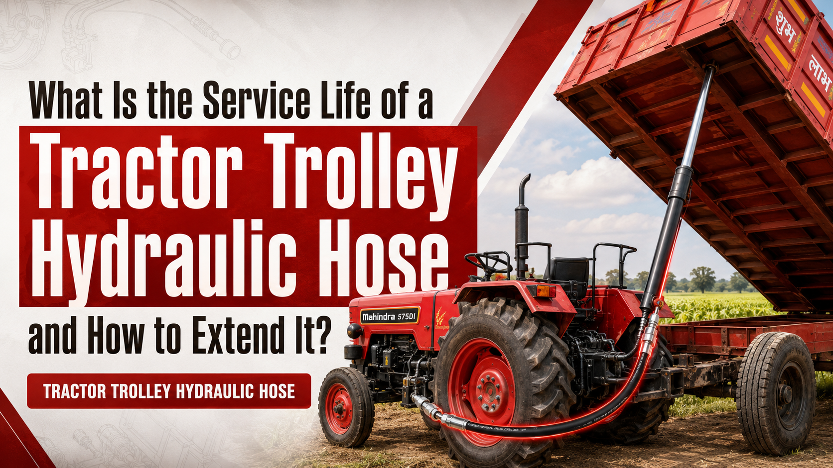 Red tractor with hydraulic hose lifting a trailer in a field. Large text overlay asks about extending the service life of hydraulic hoses. Rugged tone.